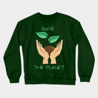 Save the planet Plant Design Crewneck Sweatshirt